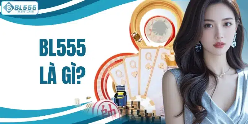 BL555 là gì