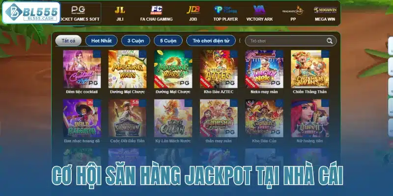 Cơ hội săn hàng jackpot tại nhà cái