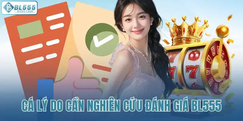 Đánh giá BL555 và vai trò trong quyết định tham gia