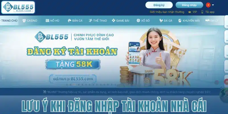 Lưu ý khi đăng nhập tài khoản tại nhà cái BL555