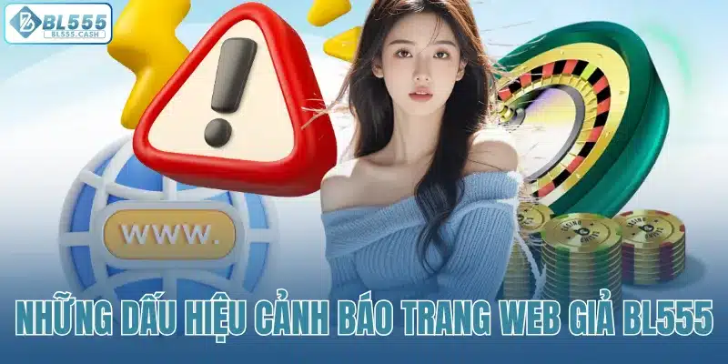 Những dấu hiệu cảnh báo trang web giả BL555