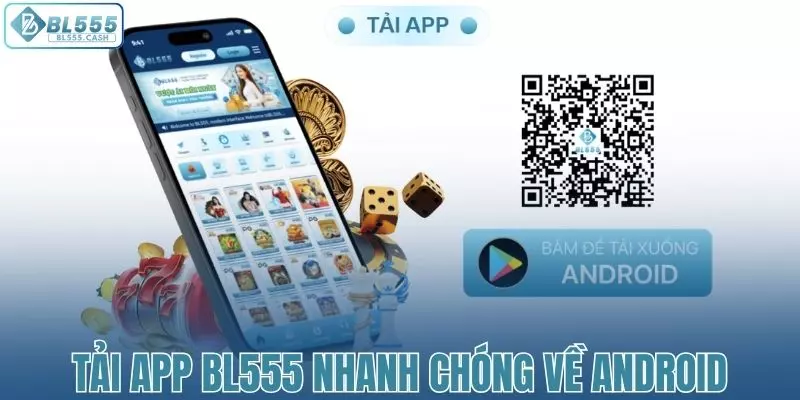 Tải app BL555 dễ dàng về điện thoại hệ điều hành Android